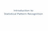 Introduction to Statistical Pattern Recognition - CVIP · PDF file•Matlab illustrations and sample programs ... What is pattern recognition? A pattern is an entity, vaguely defined,