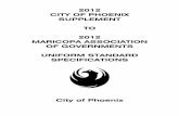 2012 CITY OF PHOENIX SUPPLEMENT TO 2012 · PDF fileMaricopa Association of Governments Uniform Standard ... Association of Governments Uniform Standard Specifications for Public ...