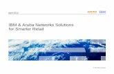 IBM Aruba for Retail April 2012.ppt · PDF filefor store associates pp in-store 38% ... Aruba Infrastructure Mobile Readers PoS Application Secure Wi-Fi access and device self-provisioning