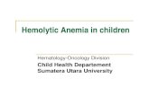Hemolytic Anemia in children - ocw.usu.ac.idocw.usu.ac.id/.../his127_slide_hemolytic_  · PDF fileHemolytic Anemia in children Hematology-Oncology Division ... - Enzymes 1.Hemoglobinopathies