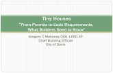 Tiny Houses - HomePage - Green · PDF fileTiny Houses From Permits to Code Requirements Tiny houses have been pointed to as a solution for lack of affordable housing, a way to promote