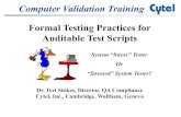 Formal Testing Practices for Auditable Test Scripts - · PDF fileFormal Testing Practices for Auditable Test Scripts Dr. Teri Stokes, ... GXP Testing Principles. ... Systems to control