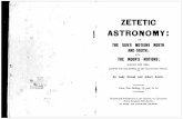 I I ASTRONOMY - The Flat Earth Society Astronomy... · zetetic i i astronomy: 1j or the sun’s motions north and south; with the moon’s motions; fancied and real. showing the uselessness