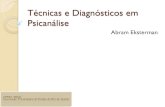 Técnicas e Diagnósticos em Psicaná · PDF file(Método Geral da Psicanálise) ... (abster-se da própria curiosidade; ... Análise de criança (Melanie Klein, 1921)