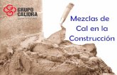 Mezclas de Cal en la Construcción - anfacal.organfacal.org/.../Mezclas_de_Cal_-Calidra.pdf · Concreto Caracteristica Proporciones de Mezclas en Volumenes % de Cal Hidratada por