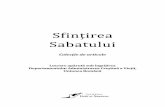 Sfinţirea Sabatului - · PDF fileIntroducere Membrii adventişti din România au fost întotdeauna preocu-paţi de modul în care trebuie păzit Sabatul. Schimbările inter-venite