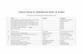 Library Books in Alphabetical Order of · PDF fileLibrary Books in Alphabetical Order of Author!Denotes Recommended Undergraduate Text ... Properties of Matter Champion & Davy General