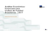 Análise Econômico- Financeira dos Clubes de Futebol ... · PDF file7 Análise Econômico -Financeira dos Clubes Brasileiros de Futebol | 2017 Recapitulando Importante citar alguns