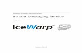 IceWarp Unified Communications Instant Messaging …dl.icewarp.com/documentation/server/communication/V 11 Instant... · IceWarp Unified Communications Instant Messaging Service.