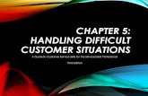 CHAPTER 5: HANDLING DIFFICULT CUSTOMER SITUATIONS 5 AM v1.pdf · CHAPTER 5: HANDLING DIFFICULT CUSTOMER SITUATIONS A Guide to Customer Service Skills for the Service Desk Professional