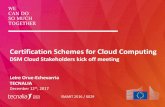 Certification Schemes for Cloud Computing - ec.europa.euec.europa.eu/information_society/newsroom/image/document/2017-51/... · Certification Schemes for Cloud Computing DSM Cloud