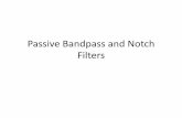 Passive Bandpass and Notch Filters - Virginia Tech - CVL …LiaB/ECE3074/Lectures/Slides/Passive... · Passive Bandpass and Notch Filters . Experimental Procedure •It is not in