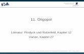 11. Oligopol - BU Wuppertal · PDF fileOligopol • Gleichgewicht auf einem oligopolistischen Markt – Bei vollkommenem Wettbewerb, Monopol und monopolistischem Wettbewerb mussten