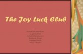 The Joy Luck Club - Tripod.comdphanthai.tripod.com/webonmediacontents/TheJoyLuckClub_powerp… · The Joy Luck Club Naomi Andebrhan Eugene Kim Kristin Masukawa Sherwin Shiao Ingrina