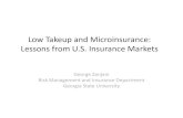 Low Takeup and Microinsurance: Lessons from U.S. · PDF fileLow Takeup and Microinsurance: Lessons from U.S. Insurance Markets ... • Subsidization of existing high risk properties