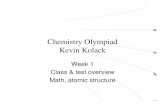Chemistry Olympiad Kevin Kolack - The Professor K Showprofessorkshow.com/Olympiad1.pdf · Chemistry Olympiad Kevin Kolack Week 1 ... • 60 multiple choice questions – Part 2 ...