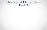 HistoryofFlamenco– Part3grammar.ucsd.edu/courses/lign-gs/student-materials/187 materials... · (sometimes bulerias) • Often incorporating popular songs • Sometimes non-flamenco