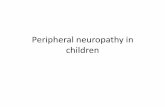 peripheral neuropathy in children · PDF filecauses of muscle weakness. ... •especially Mycoplasma pneumoniae ... • Hypercalcemia • Myopathies • Periodic paralyses,