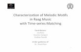 Characterizaon-of-Melodic-Mo*fs- in Raag-Music-- with ...compmusic.upf.edu/system/files/static_files/07-Vedhas-Pandit... · in Raag-Music--with-Time9series-Matching-Contributors: