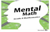 Mental Math: Grade 8 Mathematics - Manitoba Math: Grade 8 Mathematics is a complement to the Grade 8 Mathematics curriculum. This document is intended for use in helping students to