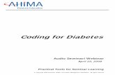 Coding for Diabetes - American Health Information ...campus.ahima.org/audio/2008/RB041008.pdf · Coding for Diabetes AHIMA 2008 Audio Seminar Series 5 Notes/Comments/Questions Polling