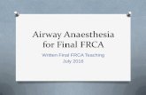 Airway Anaesthesia for Final FRCA - FRCA Success …frcaheadstart.org/Final_Airway_Jul16_KH.pdf · Airway Anaesthesia for Final FRCA Written Final FRCA Teaching July 2016 . Common