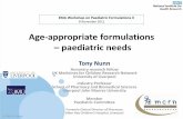 Age-appropriate formulations – paediatric  · PDF fileand need for variable dose with age/weight • Not much is known about the age appropriateness of different dosage forms