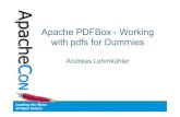 Apache PDFBox - Working with pdfs for Dummieslehmi/apachecon/ApacheConPDFBox.pdf · public void endText() public void moveTextPositionByAmount(float x, float y) public void setTextMatrix(double
