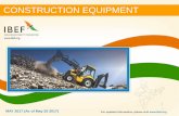 CONSTRUCTION EQUIPMENT - IBEF · PDF fileJANUARY 2015MAY 2017 1 CONSTRUCTION EQUIPMENT MAY 2017 (As of May 25 2017) For updated information, please visit