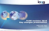 9100 revision 2016 Key changes presentation - · PDF fileThe IAQG is a legally incorporated international not for profit association (INPA) with membership from the Americas, Europe