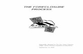 THE FORECLOSURE PROCESS · PDF fileThis is a first in a series of outlines dealing with the foreclosure process. ... application of the Act is part of this outline. The Act, in part,