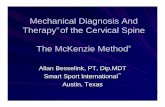 Mechanical Diagnosis And Therapy of the Cervical Spine Diagnosis And Therapy of the Cervical Spine The McKenzie Method Allan Besselink, PT, Dip.MDT Smart Sport Internationalâ„¢