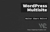 wpFRA WordPress Multisite - · PDF fileVorteile Multisite • Nur eine WordPress-Instanz • Alle Plugins zentral aktualisieren • Alle Themes zentral aktualisieren • Zentrale Benutzerverwaltung