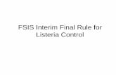 FSIS Interim Final Rule for Listeria Control · PDF fileThis interim final rule took effect on October 6, 2003 9 CFR Part 430 Control of Listeria ... program into HACCP, SSOP, or pp