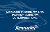 MEDICAID ELIGIBILITY AND PATIENT LIABILITY - …kymmis.com/kymmis/pdf/workshops/Patient liab 2010.pdf · Medicaid Application Process Kentucky is a 1634 state, meaning that we rely