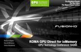 RDMA GPU Direct for ioMemory - GPU Technology …on-demand.gputechconf.com/gtc/2014/presentations/S4265-rdma-gpu... · RDMA GPU Direct for ioMemory • API ... that takes enterprise