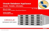 presentation on Oracle Database Appliance - · PDF fileOracle Database Appliance Simple. Reliable. Affordable. Rhos B. Dyke Executive Vice President, Cloud Creek Systems Sohan DeMel