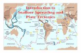Introduction to Seafloor Spreading and Plate · PDF fileIntroduction to Seafloor Spreading and ... • Plates interact with one another along three types of ... Driving Forces of Plate