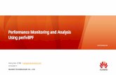 Performance Monitoring and Analysis Using perf+ HUAWEI TECHNOLOGIES CO., LTD. Performance Monitoring and Analysis Using perf+BPF Wang Nan (王楠) / wangnan0@huawei.com 2016/08/17