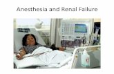 Anesthesia and Renal Failure - Department of · PDF fileAnesthesia and Renal Failure . In renal failure, the induction dose of which of the following should be decreased ? •Propofol