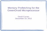 Memory Prefetching for the GreenDroid Microprocessorcse.ucsd.edu/sites/cse/files/cse/assets/studentaffairs... · Memory Prefetching for the GreenDroid Microprocessor David Curran