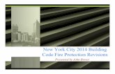 New York City 2014 Building Code Fire Protection · PDF fileNew York City 2014 Building Code Fire Protection Revisions Presented by John Bower. NYC Building Code History ... permit,