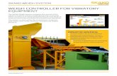 WEIGH CONTROLLER FOR VIBRATORY EQUIPMENT - · PDF fileWEIGH CONTROLLER FOR VIBRATORY EQUIPMENT The SKAKO Weigh System combines the control of the vibratory feeders and the weighing
