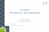 Android Persistency: SQL Databases - Università di Romaberaldi/PSD_014/slides/SQL_Databases.pdf · 9 17. Android –SQL Databases SQL Databases Example2 An alternative way of opening/creating