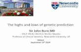 The highs and lows of genetic prediction Highs and... · The highs and lows of genetic prediction ... Newcastle University, UK Institute of Genetic ... Kwan T, Lawrence RW, Levinson