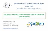 IMI-NFG Course on Processing in Glass - · PDF fileIMI-NFG Course on Processing in Glass ... conditioning . IMI-NFG Course on Processing of Glass ... gas gas melts Layer glassmelt