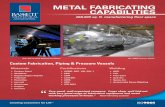 Custom Fabrication, Piping & Pressure  · PDF fileCustom Fabrication, Piping & Pressure Vessels ... • Sub Arc • Spray Arc ... Forming Two CNC Press Brakes • 60 to 750 ton