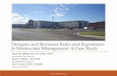 Designer and Reviewer Roles and Importance in · PDF fileDesigner and Reviewer Roles and Importance in Stormwater Management: A Case Study Jason M. Miller, PLS, PE, CFM, ... •ailure