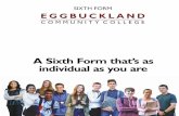 SIXTH FORM EGGBUCKLAND - irp · PDF filestudying at Eggbuckland Community College or are a student at another school or college, making the right ... of your learning will play a key