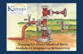 Training for Class I Disposal Wells Module #1 Monitoring ... · PDF fileTraining for Class I Disposal Wells Module #1 Monitoring & Reporting . ... First Injection Well ... the authority